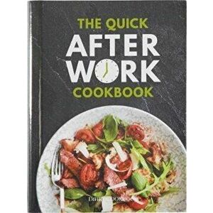Quick After-Work Cookbook, Hardback - Kate Moseley imagine