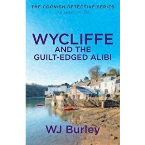 Wycliffe and the Guilt-Edged Alibi, Paperback - W. J. Burley imagine