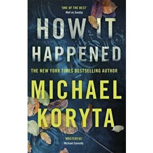 How it Happened, Hardback - Michael Koryta imagine