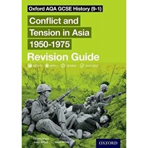 Oxford AQA GCSE History (9-1): Conflict and Tension in Asia 1950-1975 Revision Guide, Paperback - Lindsay Bruce imagine