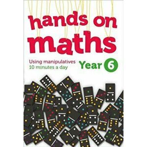 Year 6 Hands-on maths. 10 Minutes of Concrete Manipulatives a Day for Maths Mastery, Paperback - *** imagine