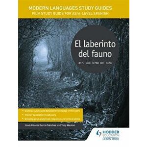 Modern Languages Study Guides: El laberinto del fauno. Film Study Guide for AS/A-level Spanish, Paperback - Tony Weston imagine