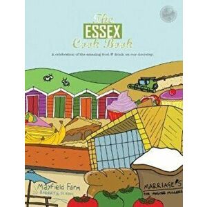 Essex Cook Book. A celebration of the amazing food and drink on our doorstep, Paperback - Kate Reeves-Brown imagine
