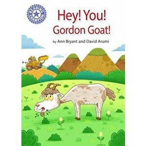 Reading Champion: Hey, You! Gordon Goat!. Independent Reading Purple 8, Paperback - Franklin Watts imagine