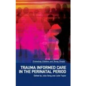 Trauma Informed Care in the Perinatal Period, Paperback - *** imagine