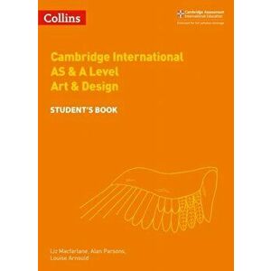 Cambridge International AS & A Level Art & Design Student's Book, Paperback - Louise Arnould imagine