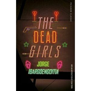 Dead Girls, Paperback - Jorge Ibarguengoitia imagine