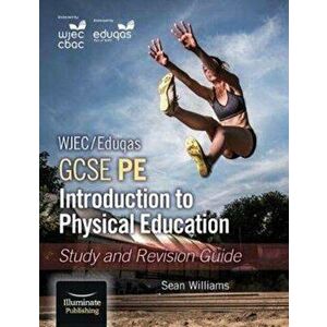WJEC/Eduqas GCSE PE: Introduction to Physical Education: Study and Revision Guide, Paperback - Sean Williams imagine