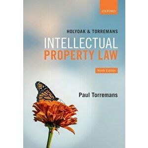 Holyoak and Torremans Intellectual Property Law, Paperback - Paul Torremans imagine