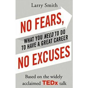 No Fears, No Excuses, Paperback - Larry Smith imagine