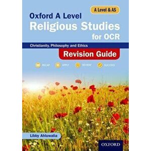 Oxford A Level Religious Studies for OCR Revision Guide, Paperback - Libby Ahluwalia imagine