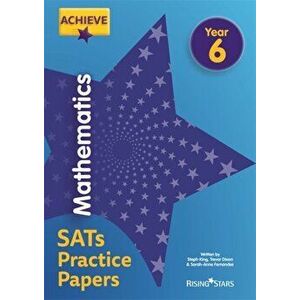 Achieve Mathematics SATs Practice Papers Year 6, Paperback - Sarah-Anne Fernandes imagine