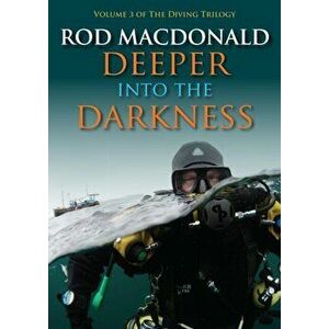 Deeper into the Darkness, Paperback - Rod Macdonald imagine