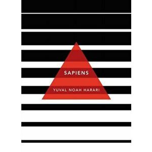 Sapiens. A Brief History of Humankind: (Patterns of Life), Paperback - Yuval Noah Harari imagine