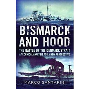 Bismarck and Hood, Paperback - Marco Santarini imagine