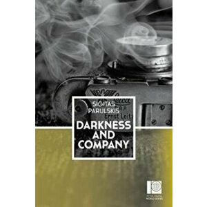 Darkness and Company, Paperback - Sigitas Parulskis imagine