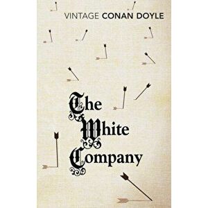 White Company, Paperback - Sir Arthur Conan Doyle imagine