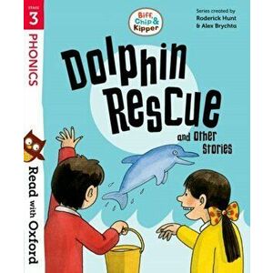 Read with Oxford: Stage 3: Biff, Chip and Kipper: Dolphin Rescue and Other Stories, Paperback - Cynthia Rider imagine