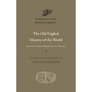 The Old English History of the World. An Anglo-Saxon Rewriting of Orosius, Hardback - *** imagine