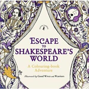 Escape to Shakespeare's World: A Colouring Book Adventure, Paperback - William Shakespeare imagine