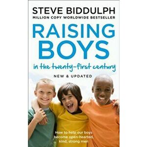 Raising Boys in the 21st Century. Completely Updated and Revised, Paperback - Steve Biddulph imagine