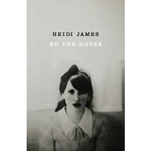 SO THE DOVES, Paperback - Heidi James imagine