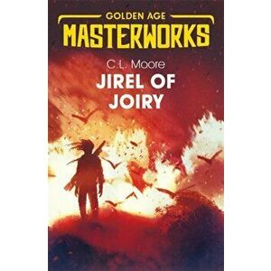 Jirel of Joiry, Paperback - C.L. Moore imagine