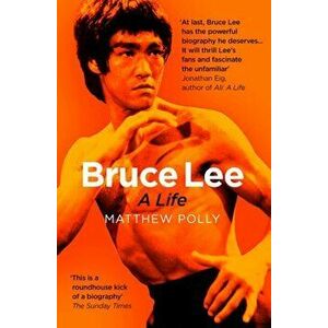 Bruce Lee. A Life, Paperback - Matthew Polly imagine