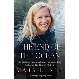 End of the Ocean, Hardback - Maja Lunde imagine