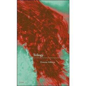 Trilogy, Paperback - Doreen Gildroy imagine