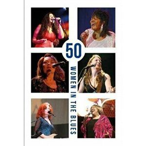 50 Women in the Blues, Paperback - *** imagine