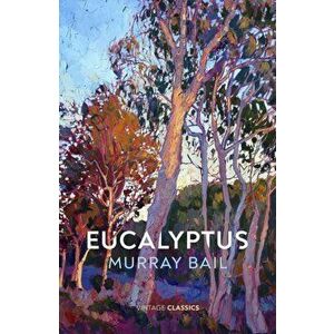 Eucalyptus, Paperback - Murray Bail imagine