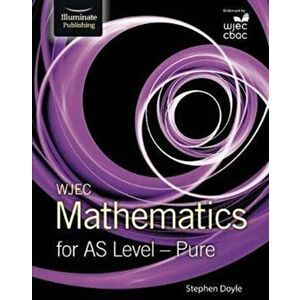 WJEC Mathematics for AS Level: Pure, Paperback - Stephen Doyle imagine
