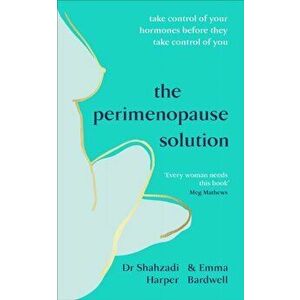 Perimenopause Solution. Take control of your hormones before they take control of you, Paperback - Emma Bardwell imagine