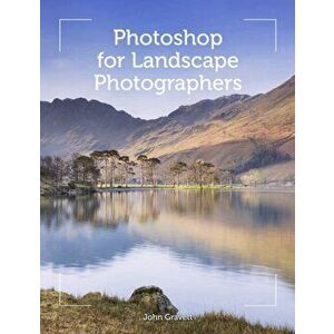 Photoshop for Landscape Photographers, Paperback - John Gravett imagine