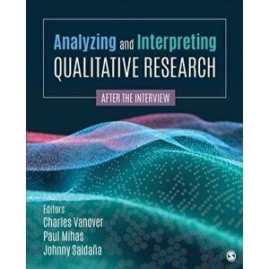 Analyzing and Interpreting Qualitative Research. After the Interview, Paperback - *** imagine