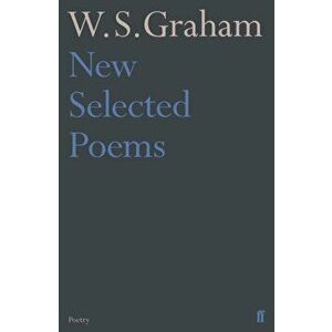 New Selected Poems of W. S. Graham, Paperback - W. S. Graham imagine