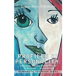 Profiles of Personality: Integration, Paradox, and the Process of Becoming, Hardcover - Eugene Derobertis imagine