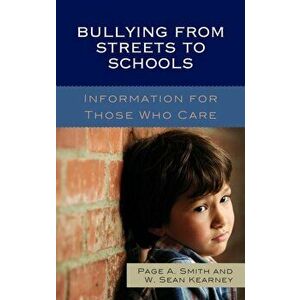 Bullying from Streets to Schools. Information for Those Who Care, Hardback - Wowek Sean Kearney imagine