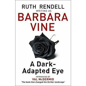 Dark-Adapted Eye, Paperback - Barbara Vine imagine
