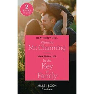 Winning Mr. Charming / In The Key Of Family, Paperback - Makenna Lee imagine