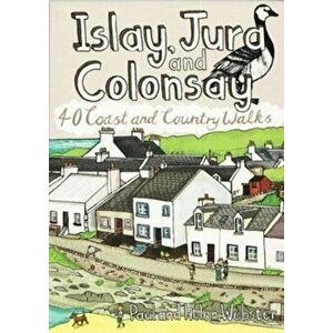 Islay, Jura and Colonsay. 40 Coast and Country Walks, Paperback - *** imagine
