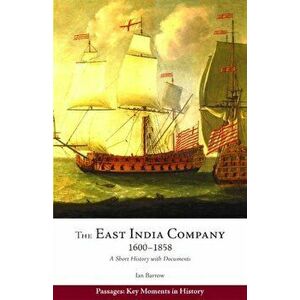 East India Company, 1600-1858. A Short History with Documents, Paperback - Ian Barrow imagine