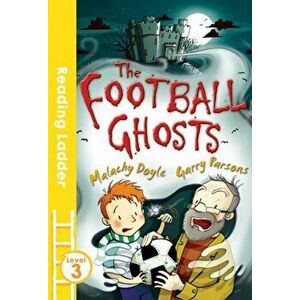 Football Ghosts, Paperback - Malachy Doyle imagine