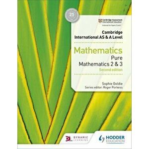 Cambridge International AS & A Level Mathematics Pure Mathematics 2 and 3 second edition, Paperback - Sophie Goldie imagine