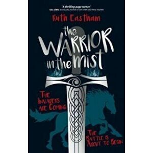 Warrior in the Mist. The invaders are coming. The battle is about to begin., Paperback - Ruth Eastham imagine