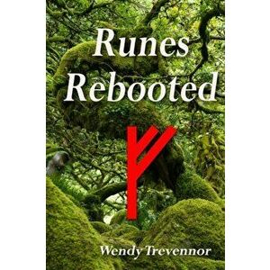 Runes Rebooted, Paperback - Wendy Trevennor imagine