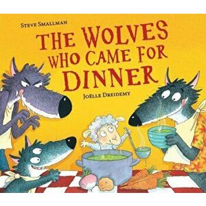Wolves Who Came for Dinner, Paperback - Steve Smallman imagine