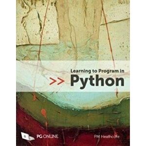 Learning to Program in Python, Paperback - P. M. Heathcote imagine