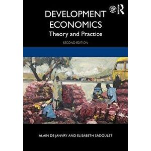 Development Economics. Theory and Practice, Paperback - Elisabeth Sadoulet imagine